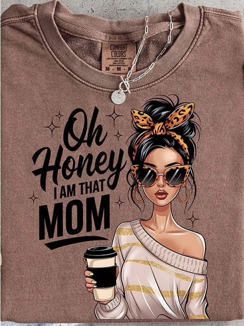 Comfort Colors Mauve Graphic Tee - "Oh Honey I Am That Mom"